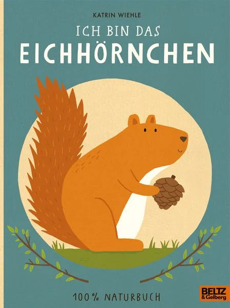Buchcover Ich bin das Eichhörnchen von Katrin Wiehle